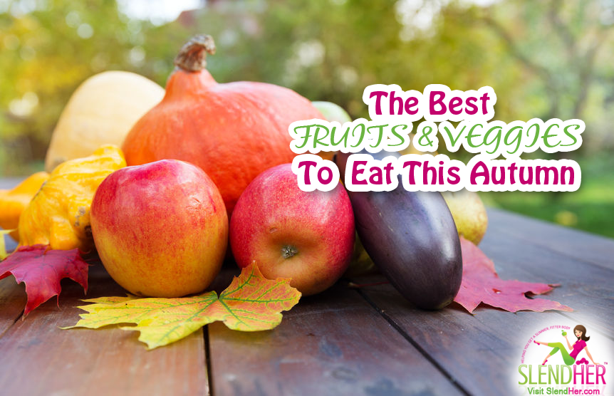 The Best Fruits and Vegetables to Eat This Autumn SlendHer