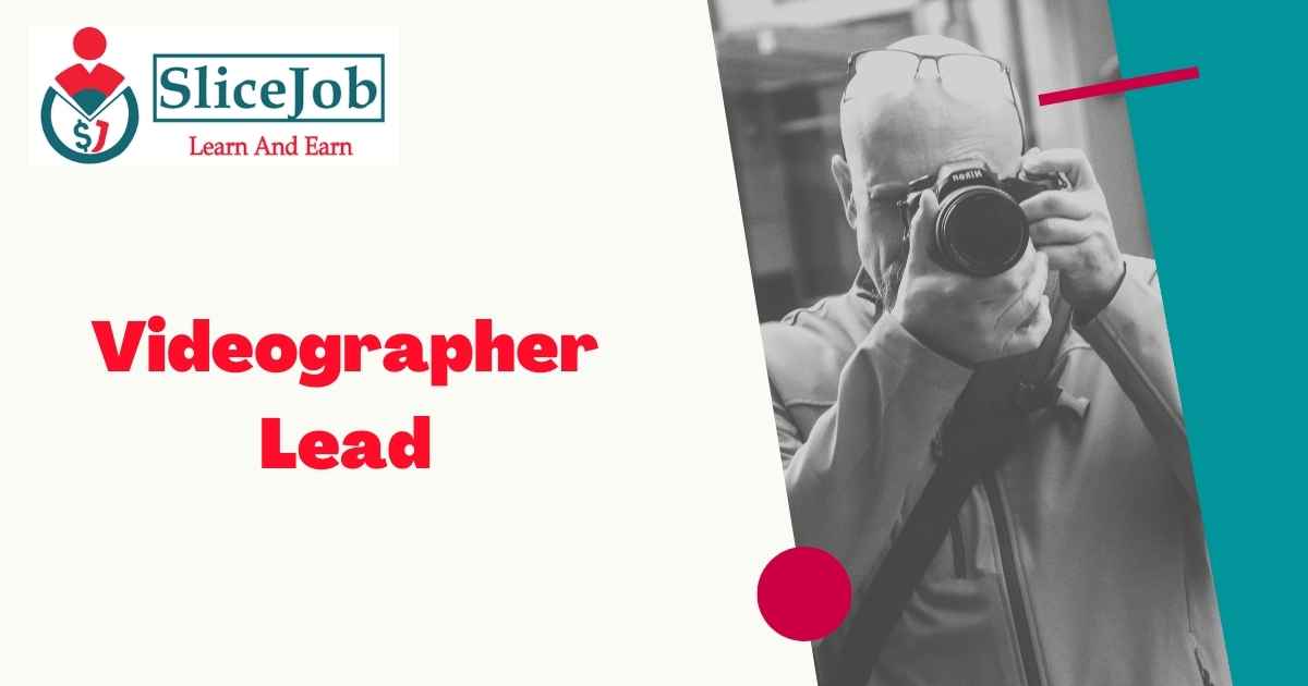 Job Description for Videographer Lead Slicejob