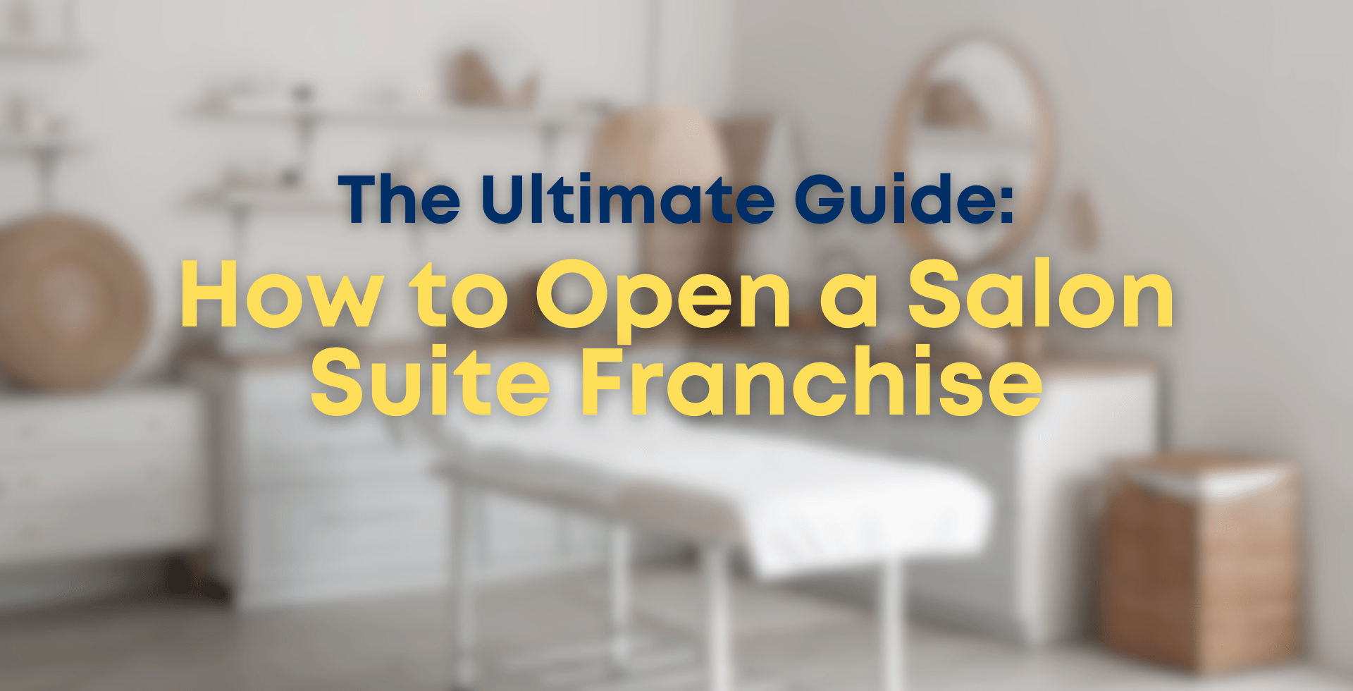 How to Open a Salon Suite Franchise The Ultimate Guide Slick Marketers