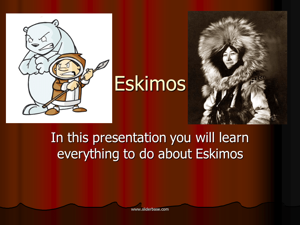 Eskimos Presentation History