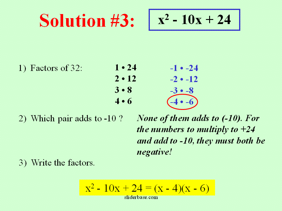 Again, we will factor trinomials such as x2 + 7x + 12 back into