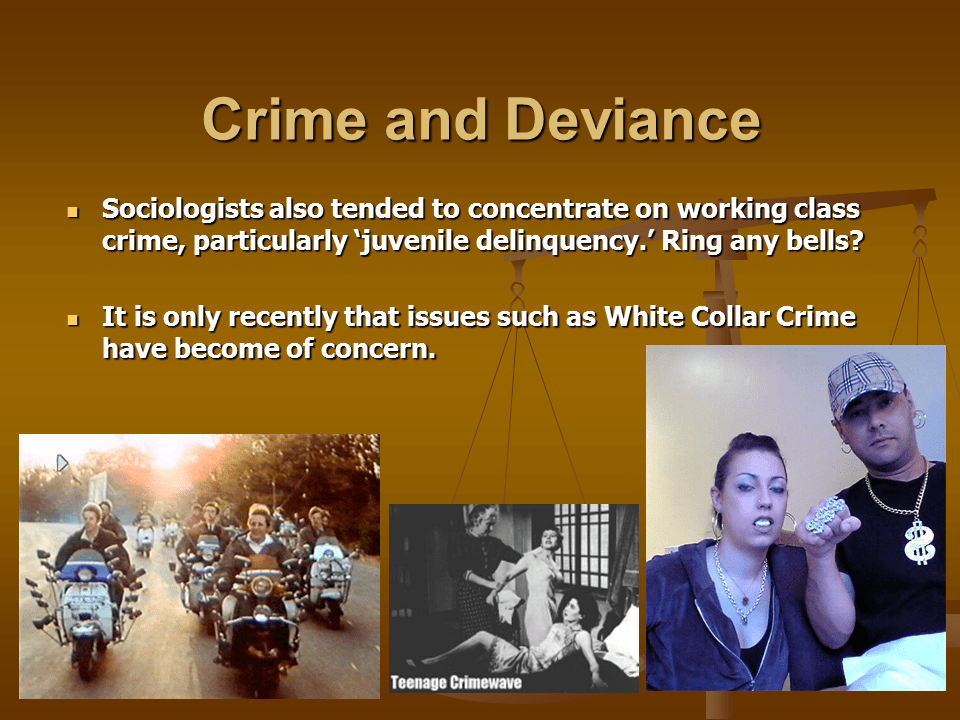 Crime and Deviance There has been major changes in the way Sociologists