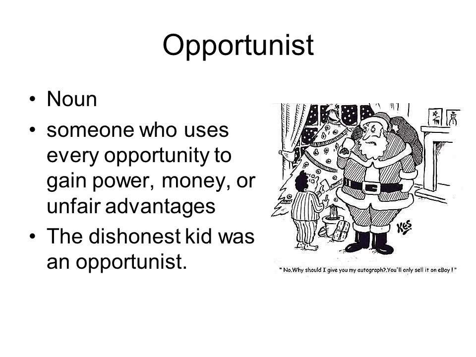 Opportunist