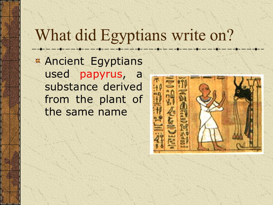 What did Egyptians write on?
