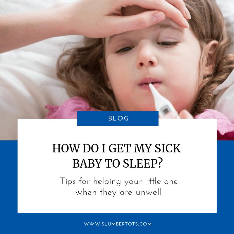How do I get my sick baby to sleep? Slumbertots