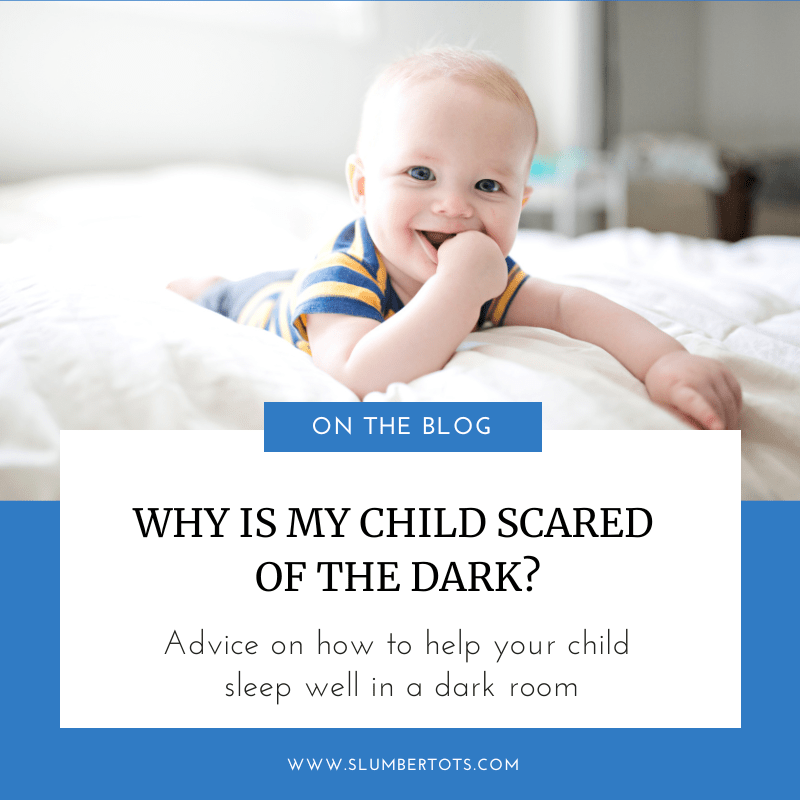 Why is my child scared of the dark? Slumbertots