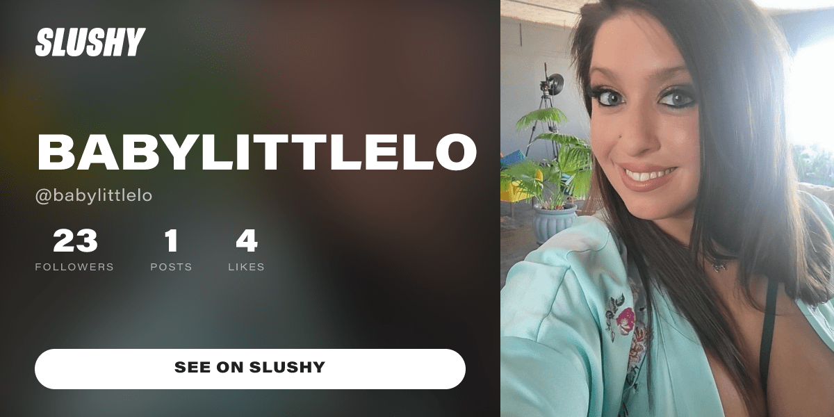 babylittlelo | Chat, Call & Explore on Slushy
