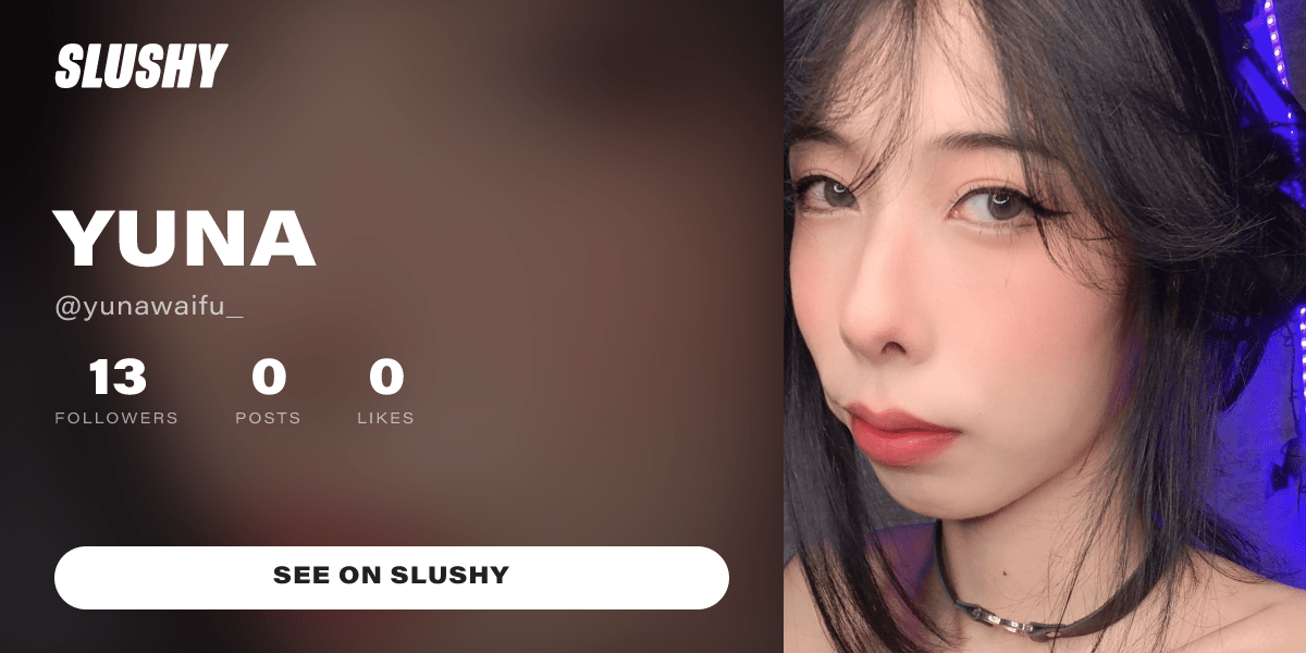 Yuna | Chat, Call & Explore on Slushy