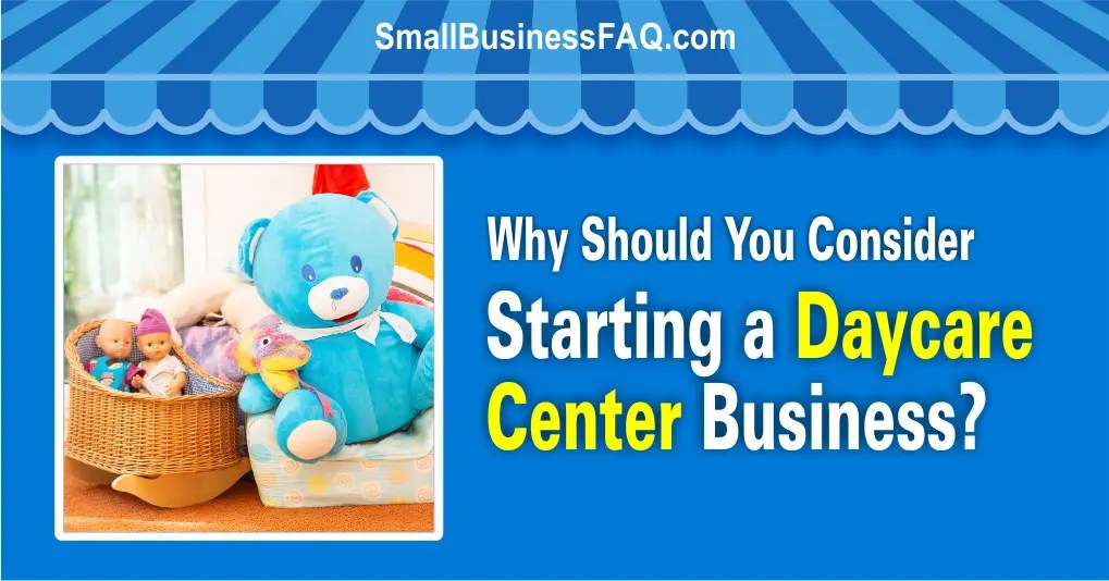 Why Should You Consider Starting a Daycare Center Business? Small