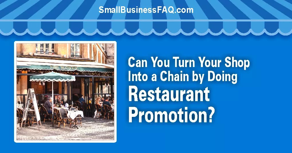 Can Restaurant Promotion Turn Your Shop into a Chain? Small Business FAQ
