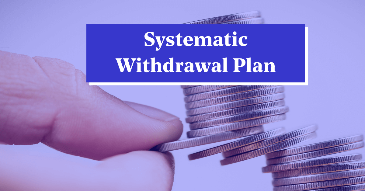 What is SWP in Mutual Funds? Meaning, Benefits & Withdrawal Plans 2024