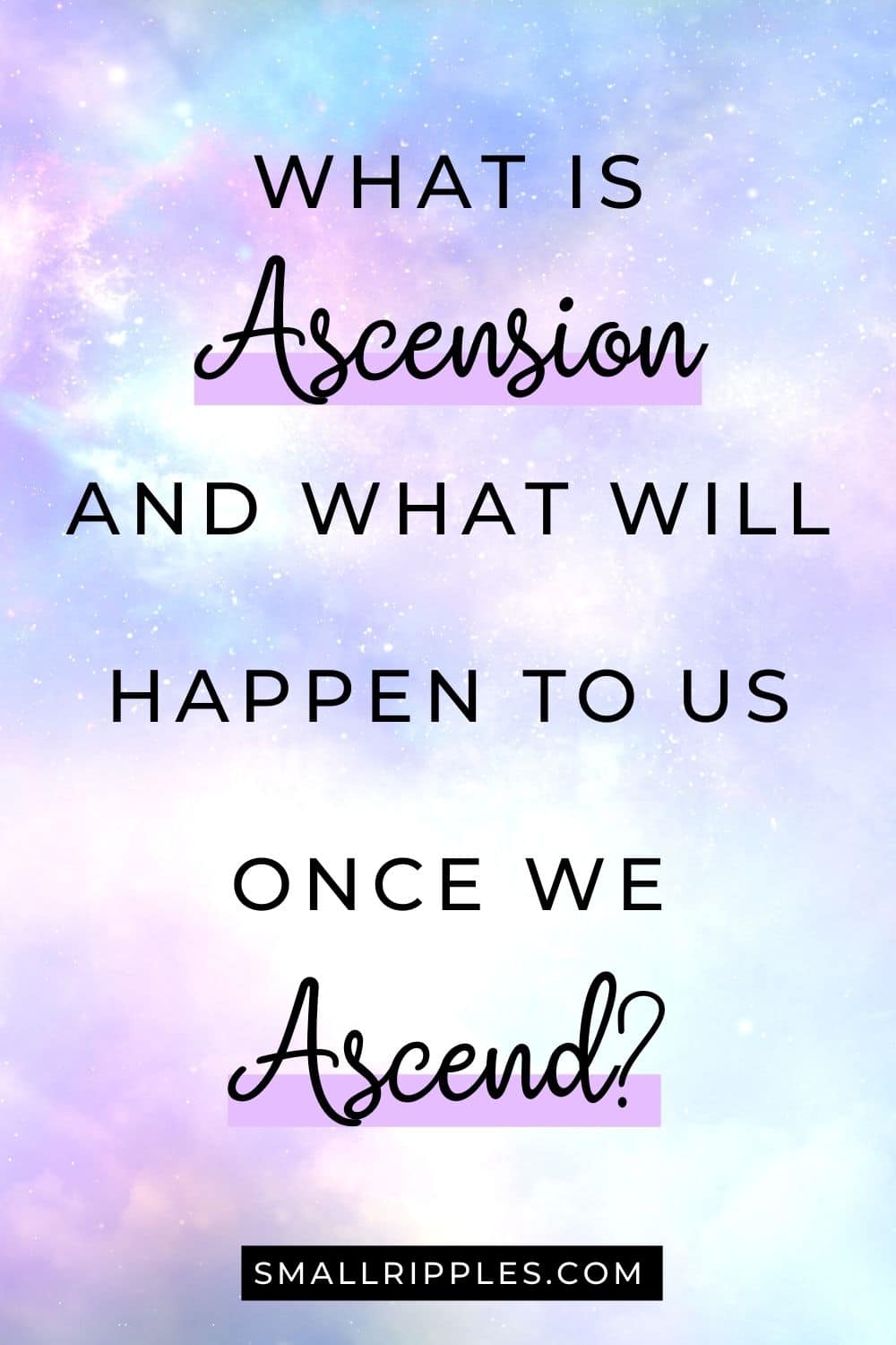 What is Ascension And What Will Happen To Us Once We Ascend? Small
