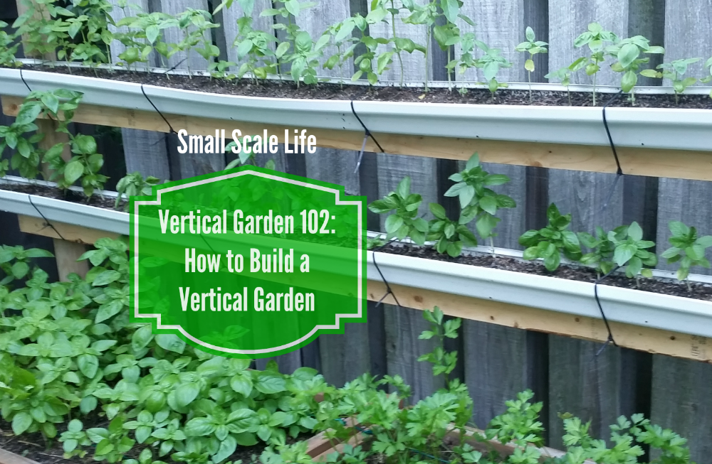 Vertical Garden 102 How to Build a Vertical Garden