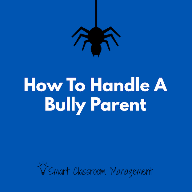How to Handle A Bully Parent Smart Classroom Management