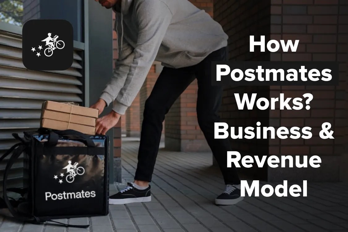 How Postmates Works Business & Revenue Model Smarther