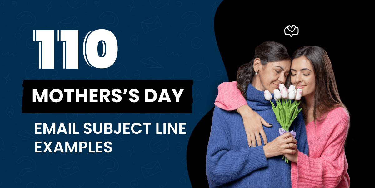 110 Mother’s Day Email Subject Line Examples SmartrMail Email