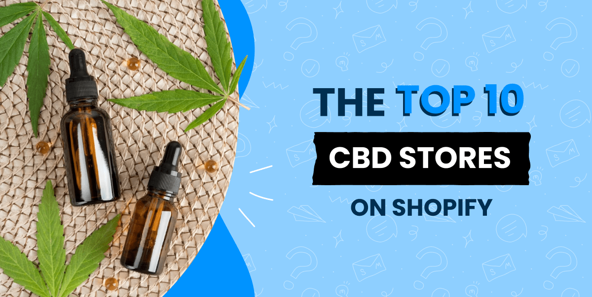 The Top 10 CBD Stores on Shopify SmartrMail Email Marketing Blog