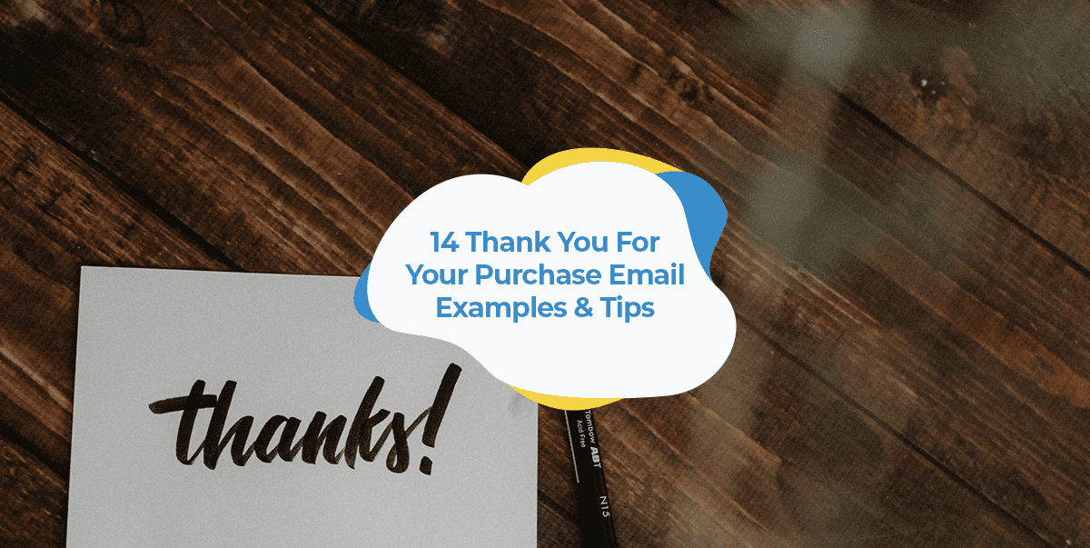 A thank you for your purchase letter template is used to thank your customer officially for the purchase of goods from your company. 14 Thank You For Your Purchase Email Examples Tips Smartrmail