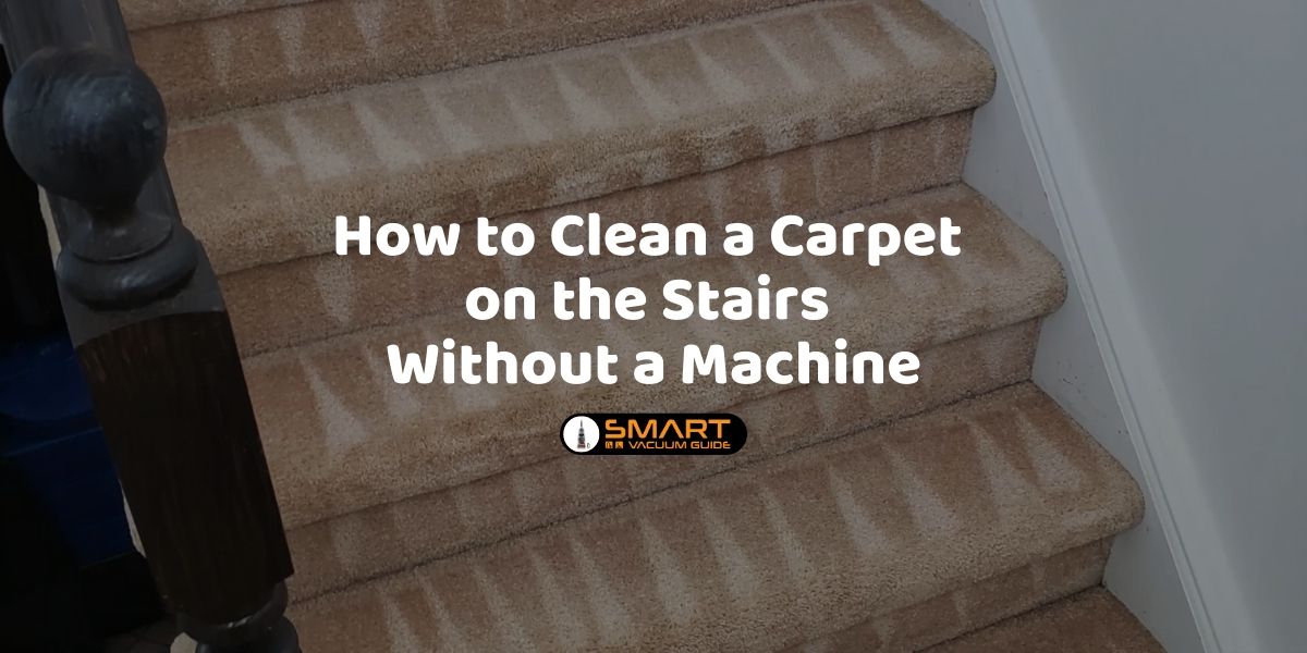 How to Clean a Carpet on the Stairs without a Machine