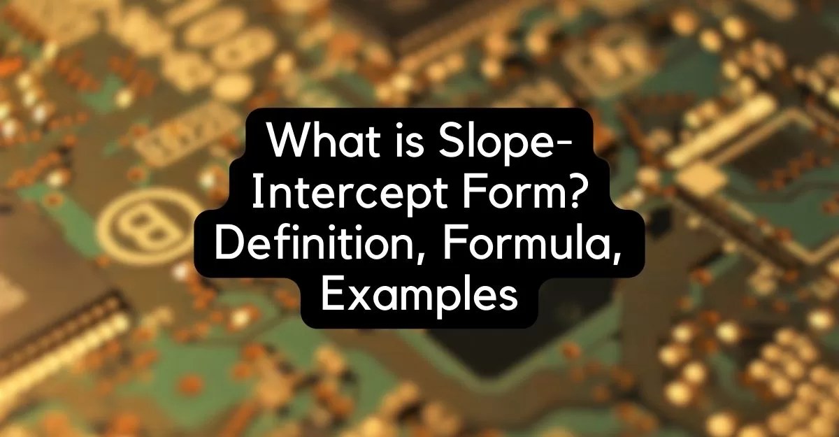 What is SlopeIntercept Form? Definition, Formula, Examples