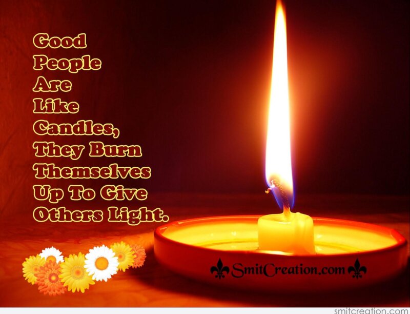 Good People Are Like Candles