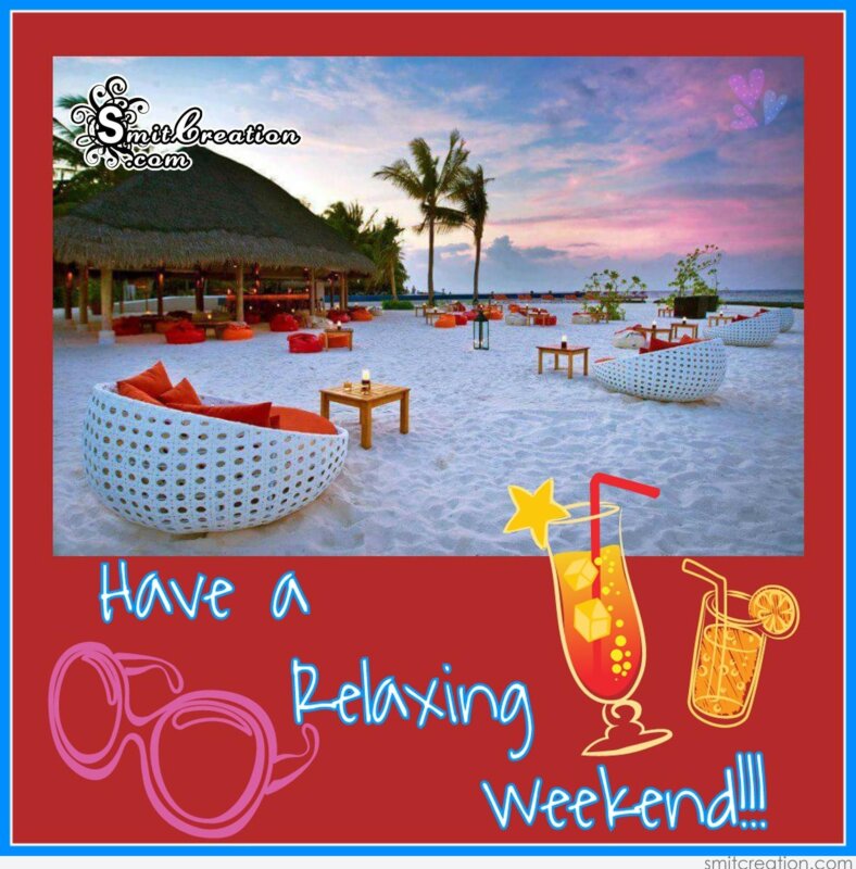Have A Relaxing Weekend