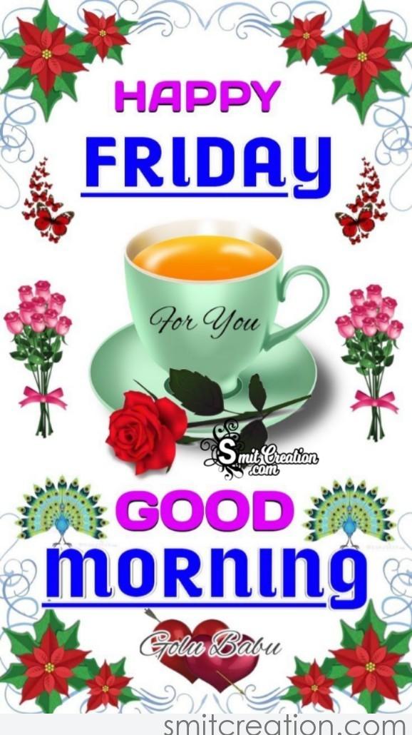 Happy Friday Good Morning Pic