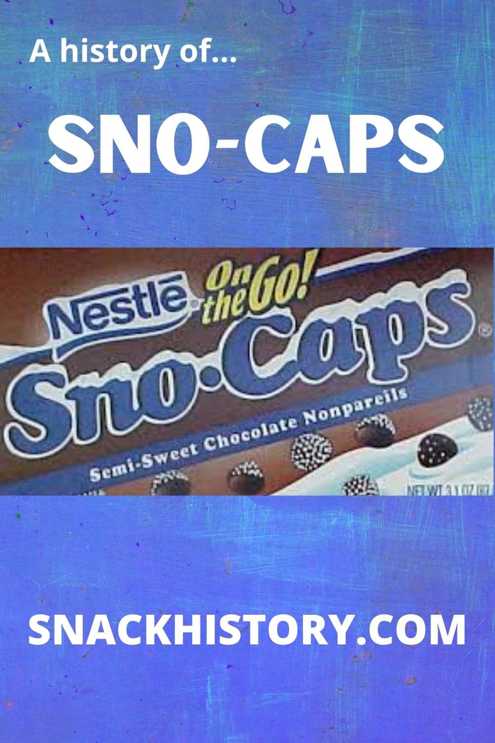 SnoCaps (History, Branding & Pictures) Snack History