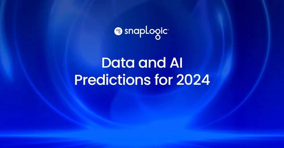 SnapLogic’s 2024 Predictions for Data and AI Part One