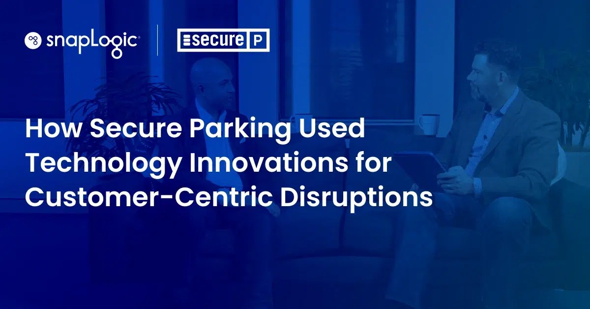 Secure Parking Teams Up With SnapLogic To Improve CX