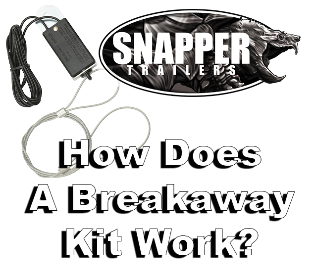 How does a Breakaway Kit Work? Snapper Trailers