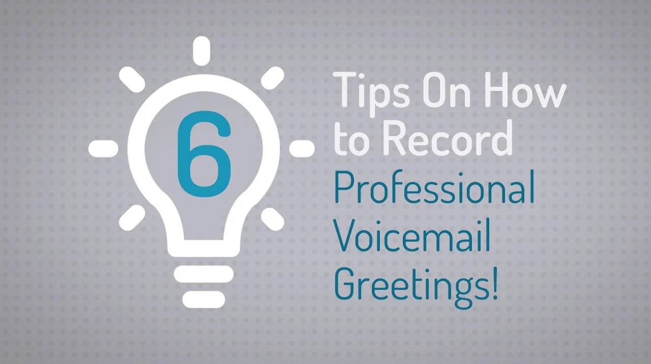 6 Tips for Recording Professional Voicemail Greetings on your own