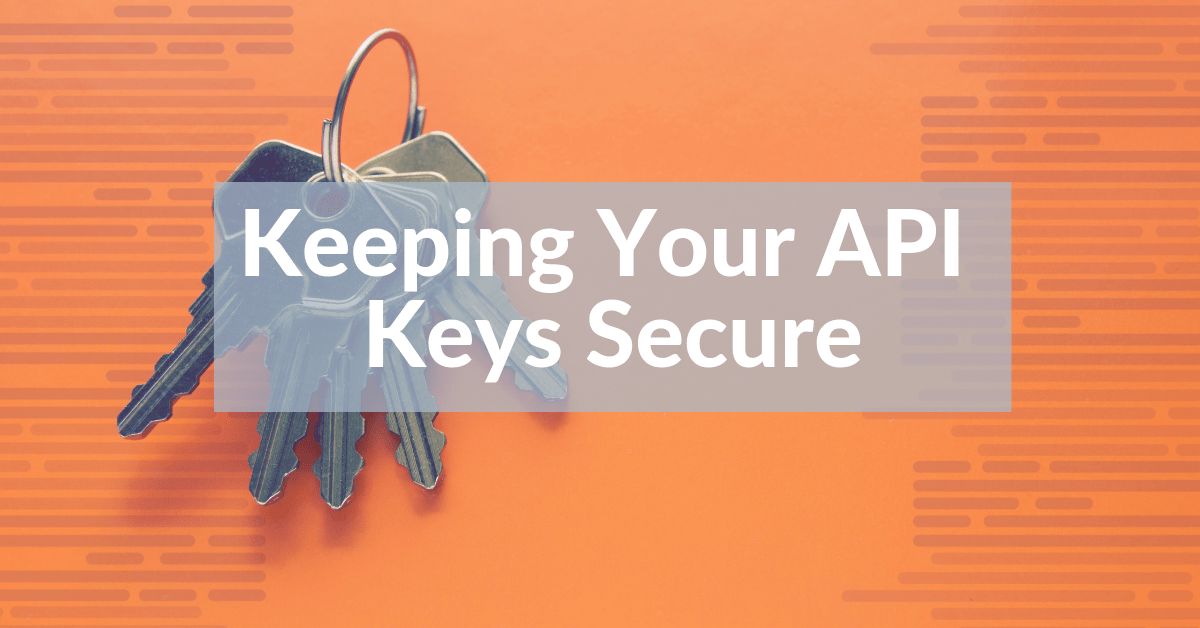 Keeping Your API Keys Secure In Browser Applications SocketLabs Email Delivery Solutions