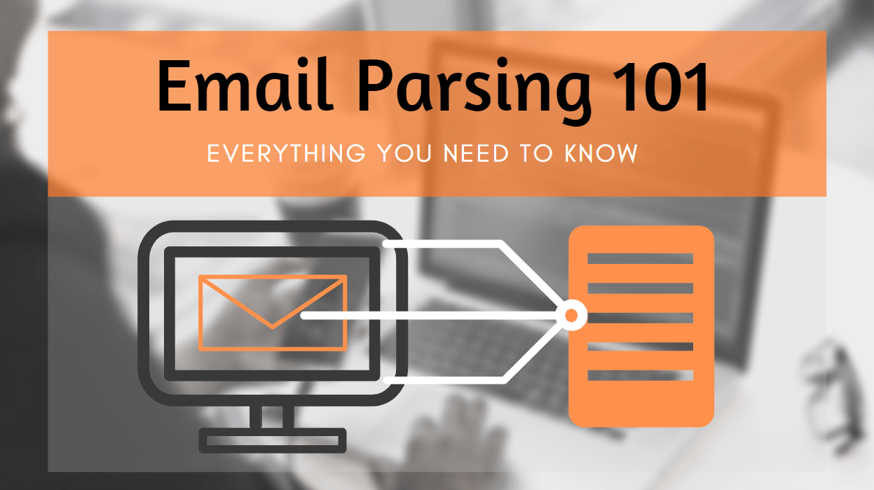 Email Parsing 101 Everything You Need to Know