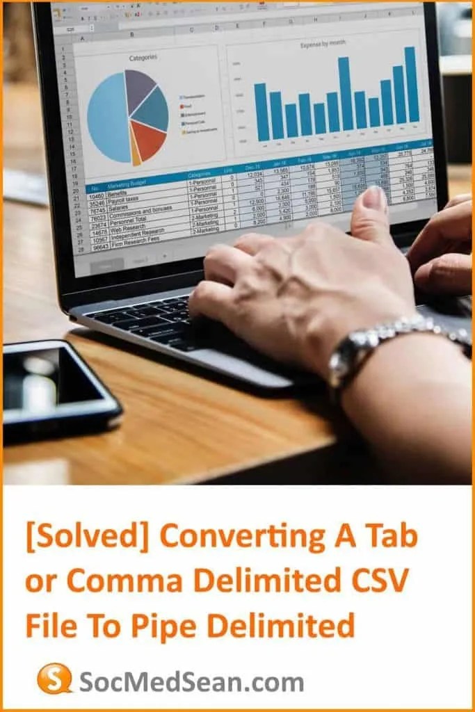 [SOLVED] Converting A Tab or Comma Delimited CSV File To Pipe Delimited