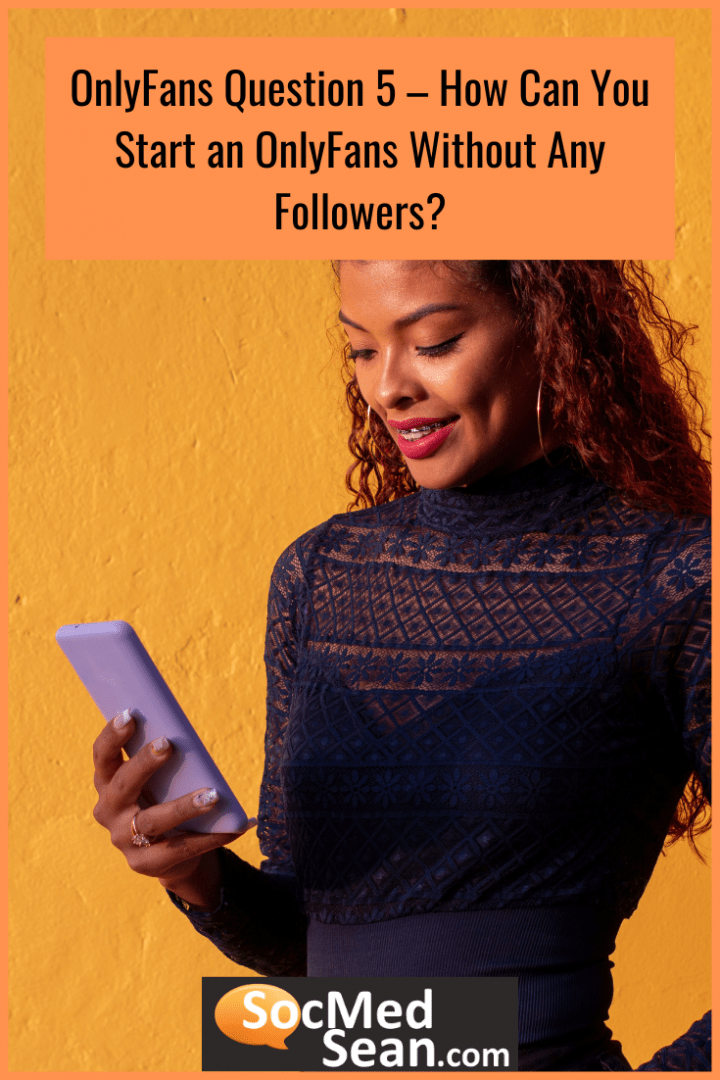 7 Common Questions I Hear About OnlyFans and Their Answers SocMedSean