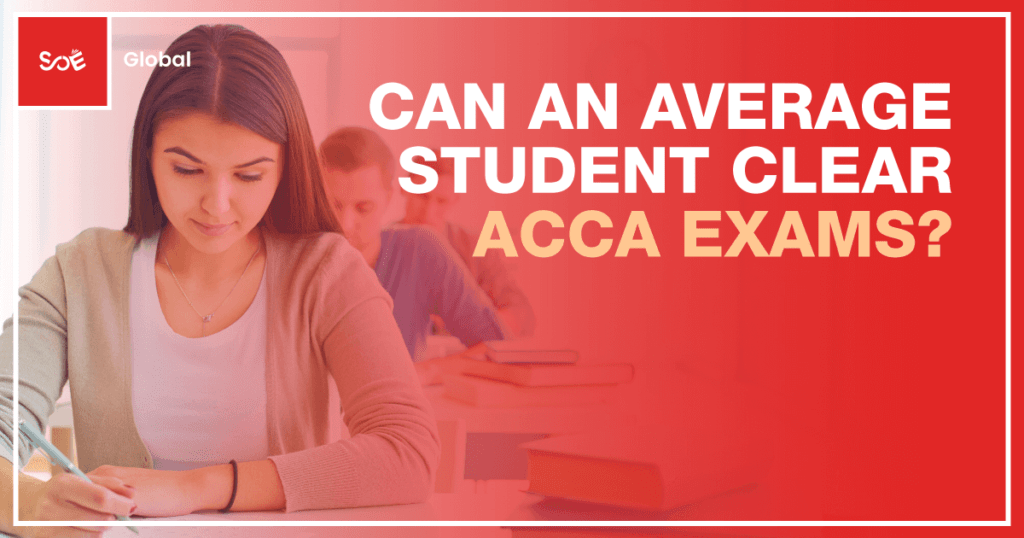 Can an Average Student Clear ACCA Exams? SOE Global