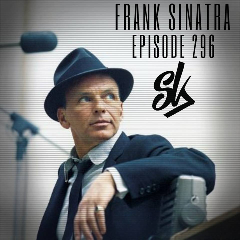 Episode 296 Frank Sinatra The Chairman of the Board Sofa King Podcast