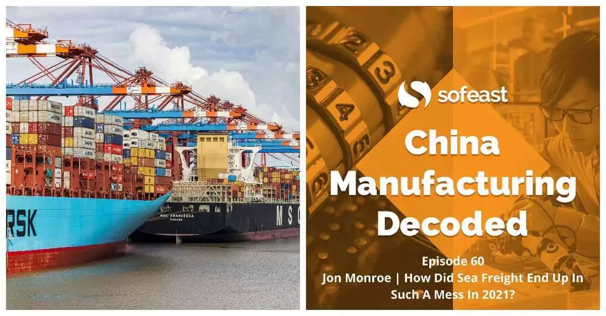 Exploring Why Sea Freight Is So Expensive In Summer '21 [Podcast] Sofeast