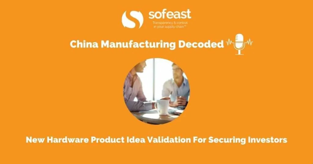 New Hardware Product Idea Validation For Securing Investors [Podcast