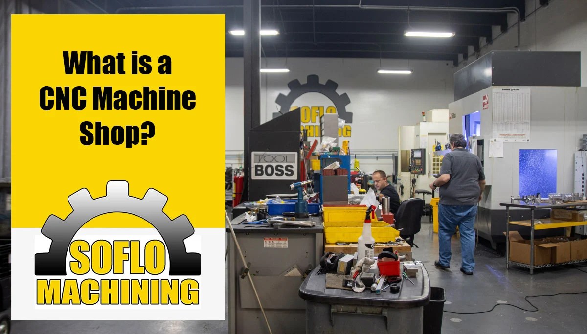 Cnc Machine Shops Are Changing The World And Here's How