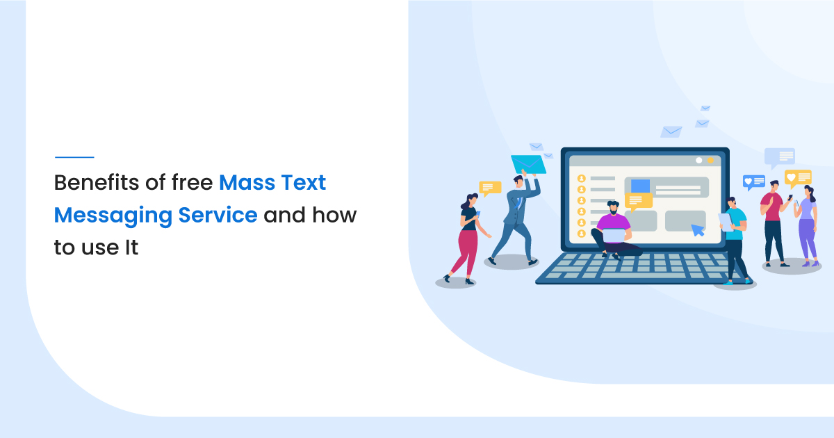 Benefits of Free Mass Text Messaging Service and How to Use It