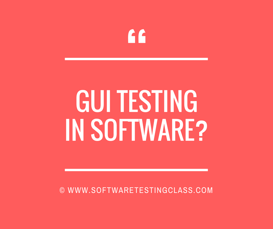 GUI Testing In Software Testing Software Testing Class