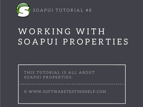 Working with SoapUI Properties - SoapUI Tutorial #8
