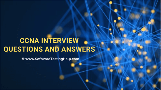 Top 50 most popular CCNA Interview Questions and Answers