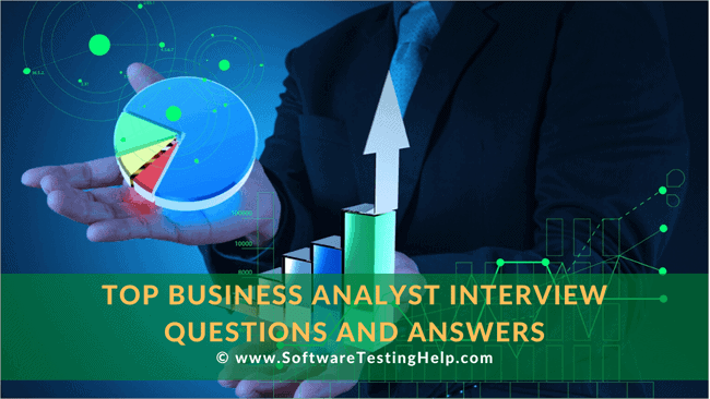 20 Top Business Analyst Interview Questions and Answers [2024 LIST]