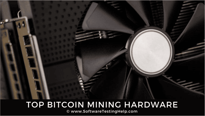 Top 10 Bitcoin Mining Hardware [2022 Updated List]