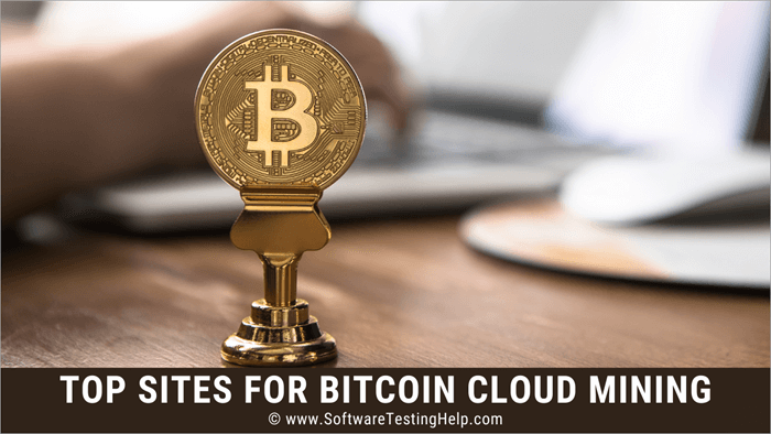 9 Best Bitcoin Cloud Mining Sites In 2022 [Review & Comparison]