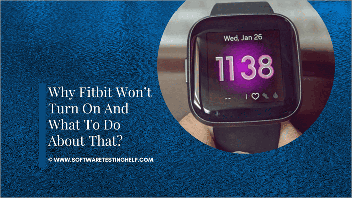How To Fix Fitbit Won't Turn On [11 Simple Fixes]
