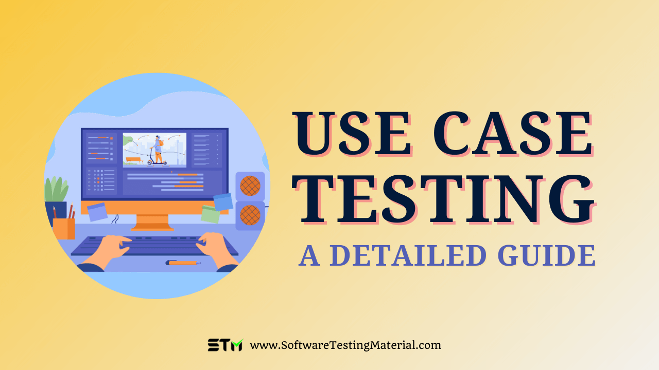Use Case Testing How To Perform Use Case Testing